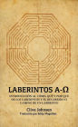 Laberintos A-?: Introducción Al Cómo, Qué Y Por Qué De Los Laberintos Y El Recorrido O Camino De Un Laberinto