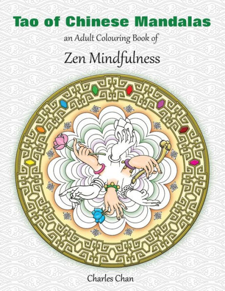 Tao of Chinese Mandalas: An Adult Colouring Book of Zen Mindfulness