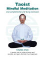 Taoist Mindful Meditation and complementary Qi Gong exercises: A gentle way to relieve stress and anxiety, and gain ultimate true happiness