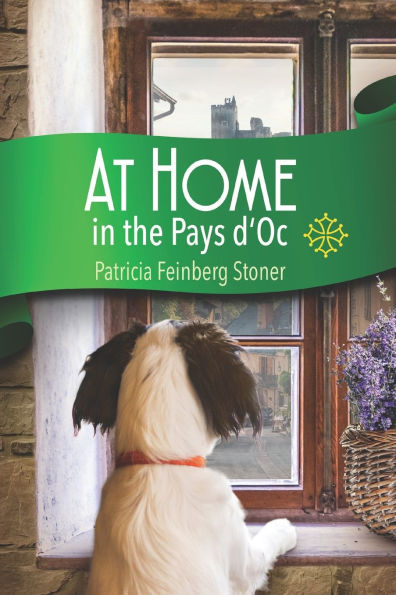 At Home in the Pays d'Oc: The story of two accidental expatriates