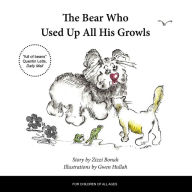 Title: The Bear Who Used Up All His Growls, Author: Zizzi Bonah