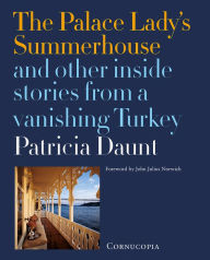 Title: The Palace Lady's Summerhouse: And other inside stories from a vanishing Turkey, Author: Tobias Ben Jacob