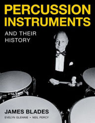 Title: Percussion Instruments and their History, Author: James Blades