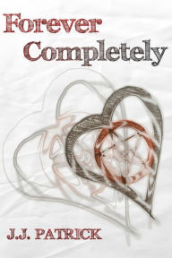 Title: Forever Completely, Author: J.J. Patrick