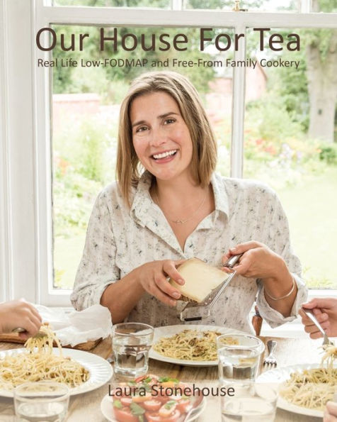 Our House For Tea: Real Life Low-FODMAP and Free-From Family Cookery