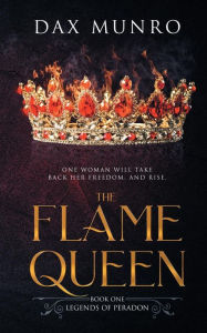 Title: The Flame Queen, Author: Dax Munro