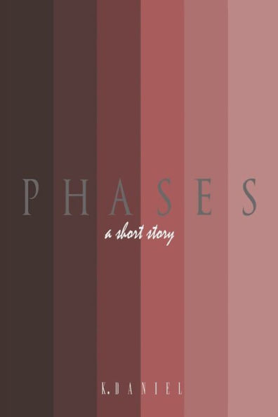 Phases: A Short Story