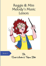 Title: Reggie & Miss Melody's Music Class: Reggie the Reading Dog Book 3, Author: Sarah L Mackie