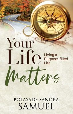 Your Life Matters: Living a purpose-filled life