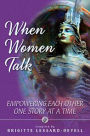 When Women Talk: Empowering Each Other One Story at a Time