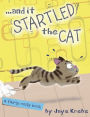 ... and it Startled the Cat