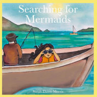Title: Searching for Mermaids, Author: Sarah Dawn Morris