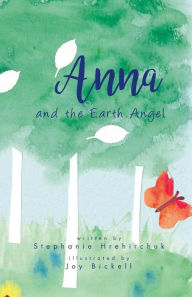 Title: Anna and the Earth Angel, Author: Stephanie Hrehirchuk
