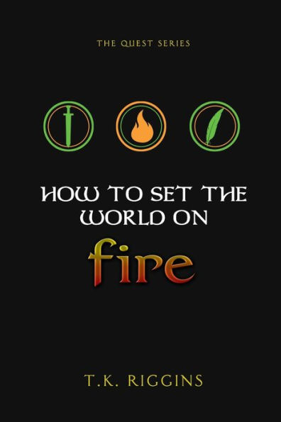 How To Set The World On Fire