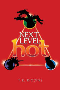 Title: Next Level Hot, Author: T K Riggins