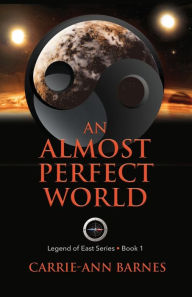 Title: An Almost Perfect World, Author: Carrie-Ann Barnes