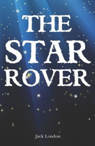 Title: The Star Rover, Author: Jack London