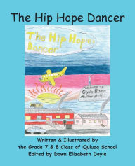 Title: The Hip Hope Dancer: (with English and Inuktitut text), Author: Dawn Elizabeth Doyle