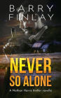 Never So Alone: A Marcie Kane Thriller Collection Prequel