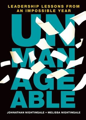 Unmanageable: Leadership Lessons from an Impossible Year
