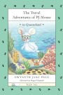 The Travel Adventures of PJ Mouse: In Queensland