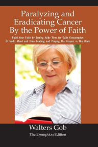 Title: Paralyzing And Eradicating Cancer By The Power Of Faith., Author: Aldo ObregÃn