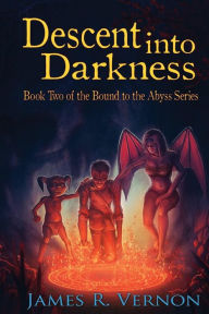 Title: Descent Into Darkness, Author: James R Vernon