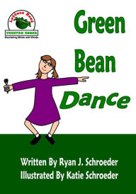 Title: Green Bean Dance, Author: Katie Schroeder