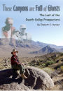 These Canyons Are Full of Ghosts: The Last of the Death Valley Prospectors