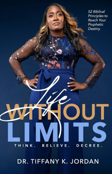 Life Without Limits: Think ~ Believe ~ Decree