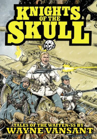 Title: Knights of the Skull: Tales of the Waffen SS, Author: Wayne Vansant