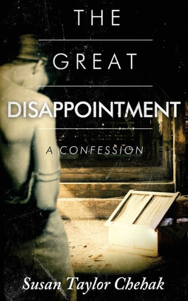 The Great Disappointment: A Confession