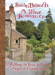 Title: A Fine Romance: Falling in Love with the English Countryside, Author: Susan Branch