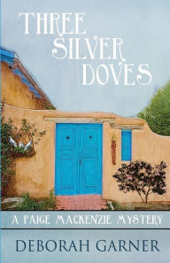 Title: Three Silver Doves (Paige MacKenzie Series #3), Author: Deborah Garner