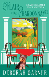 Title: A Flair for Chardonnay, Author: Deborah Garner