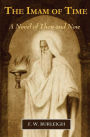 The Imam of Time: A Novel of Then and Now