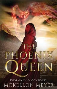 Title: The Phoenix Queen, Author: McKellon Meyer