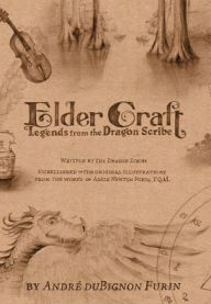 Title: Elder Craft: Book 1 of Legends from the Dragon Scribe, Author: Andrï Dubignon Furin