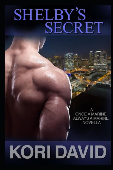 Shelby's Secret: Once a Marine, Always Marine - Book 4