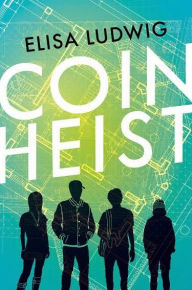 Title: Coin Heist, Author: Elisa Ludwig