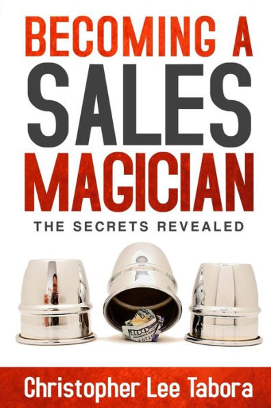 Becoming a Sales Magician: The Secrets Revealed