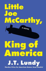 Title: Little Joe McCarthy, King of America, Author: J.T. Lundy