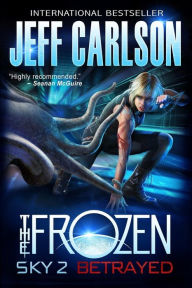 Title: Frozen Sky 2: Betrayed, Author: Jeff Carlson