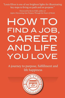 How To Find A Job Career And Life You Love 2nd Edition A