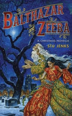 Balthazar and Zeeba: A Christmas Novella