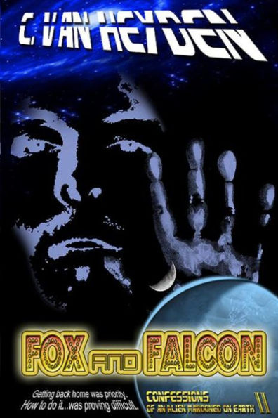 Fox and Falcon: Confessions of an Alien Marooned on Earth II