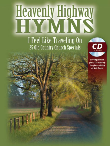 Heavenly Highway Hymns -- I Feel Like Traveling On: 25 Old Country Church Specials, Book & CD