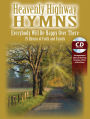 Heavenly Highway Hymns -- Everybody Will Be Happy Over There: 25 Hymns of Faith and Family, Book & CD