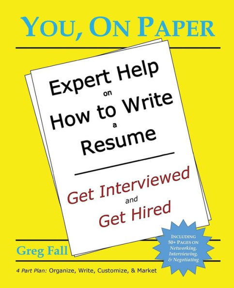 You, On Paper: Expert Help on How to Write a Resume