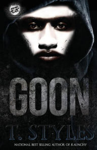 Title: Goon (The Cartel Publications Presents), Author: T. Styles